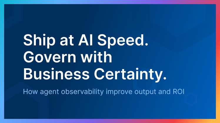 Ship at AI speed. Govern with business certainty.